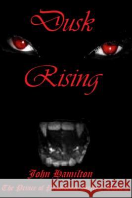 Dusk Rising: Book II of the Prince of Providence Series John Hamilton 9781981593262 Createspace Independent Publishing Platform