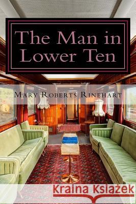 The Man in Lower Ten Mary Robert Jv Editors 9781981594146 Createspace Independent Publishing Platform