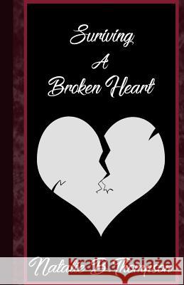Surviving a Broken Heart Natalie B. Thompson 9781981595228