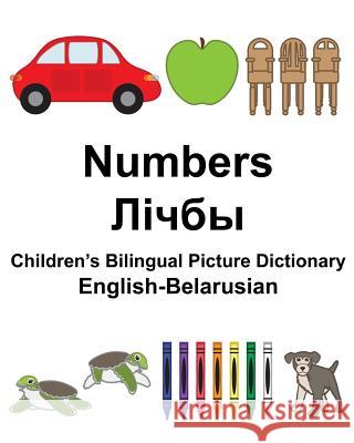 English-Belarusian Numbers Children's Bilingual Picture Dictionary Richard Carlso Suzanne Carlson 9781981595815 Createspace Independent Publishing Platform