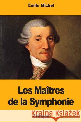 Les Maîtres de la Symphonie Michel, Emile 9781981595860