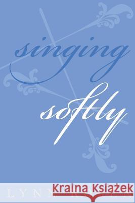 Singing Softly Lynn Rosen 9781981597987