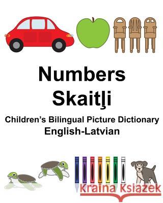 English-Latvian Numbers Children's Bilingual Picture Dictionary Richard Carlso Suzanne Carlson 9781981598625 Createspace Independent Publishing Platform