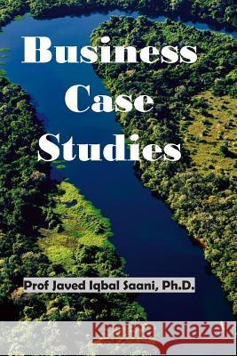 Business Case Studies Dr Javed Iqba 9781981601035 Createspace Independent Publishing Platform