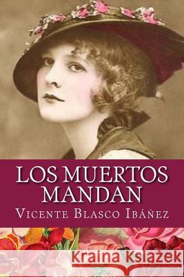 Los muertos mandan Blasco Ibanez, Vicente 9781981608416