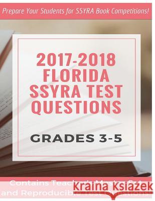 2017-18 Grades 3-5 Florida SSYRA Test Questions: Prepare Your Students for SSYRA Book Competitions Nicole Williams Rosemarie Brown 9781981616503 Createspace Independent Publishing Platform