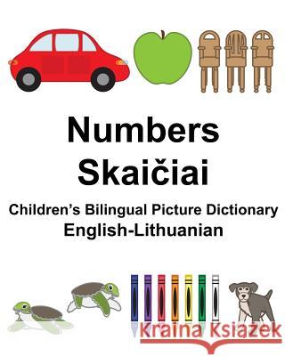 English-Lithuanian Numbers Children's Bilingual Picture Dictionary Richard Carlso Suzanne Carlson 9781981616985 Createspace Independent Publishing Platform