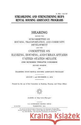 Streamlining and strengthening HUD's rental housing assistance programs Senate, United States 9781981624256