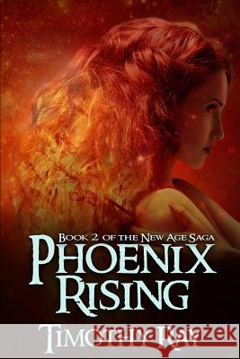 Phoenix Rising: Remastered Edition Timothy a. Ray 9781981624737 Createspace Independent Publishing Platform