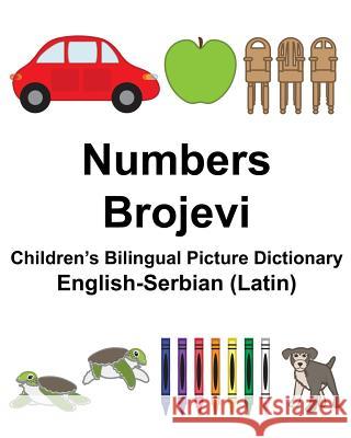 English-Serbian (Latin) Numbers/Brojevi Children's Bilingual Picture Dictionary Richard Carlso Suzanne Carlson 9781981626885 Createspace Independent Publishing Platform