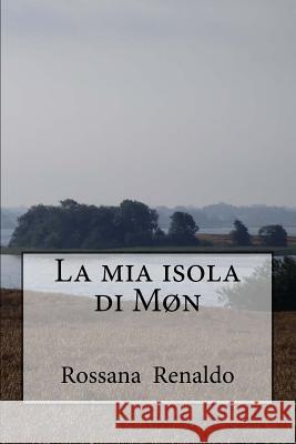 La mia isola di Møn Renaldo, Rossana 9781981628728