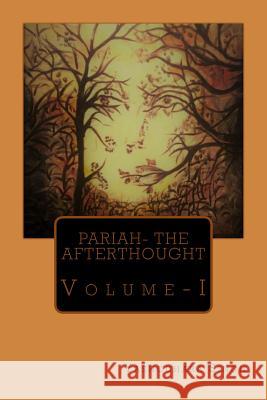 Pariah: The Afterthought Yashodhara Singh 9781981629794 Createspace Independent Publishing Platform