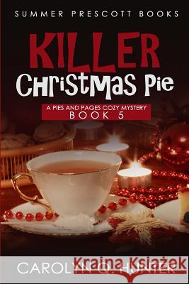 Killer Christmas Pie Carolyn Q. Hunter 9781981635191