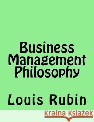 Business Management Philosophy Louis Rubin 9781981636143