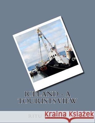 Iceland - A Tourists View Ritu Puppala 9781981636228 Createspace Independent Publishing Platform