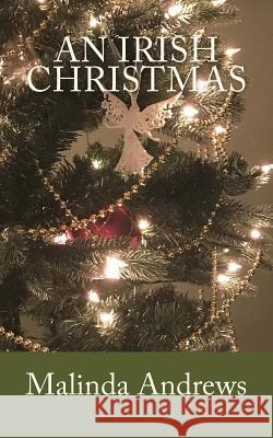 An Irish Christmas Malinda Andrews 9781981637089 Createspace Independent Publishing Platform