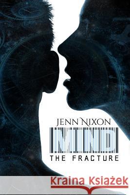 Mind: The Fracture Jenn Nixon 9781981637539 Createspace Independent Publishing Platform