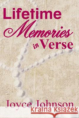 Lifetime Memories in Verse Joyce Johnson 9781981640768