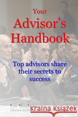 Your Advisor's Handbook: Top advisors share their secrets to success Steeple Mba, Law 9781981644353 Createspace Independent Publishing Platform