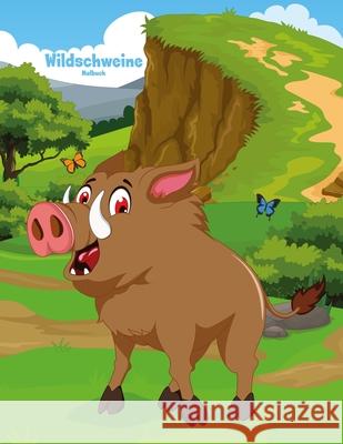 Wildschweine-Malbuch 1 Nick Snels 9781981644933 Createspace Independent Publishing Platform