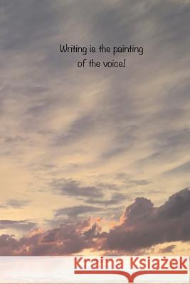 Writing is the painting of the voice: Poetic expressions Johnson, Shawn D. 9781981649259