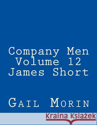 Company Men - Volume 12 - James Short Gail Morin 9781981658763