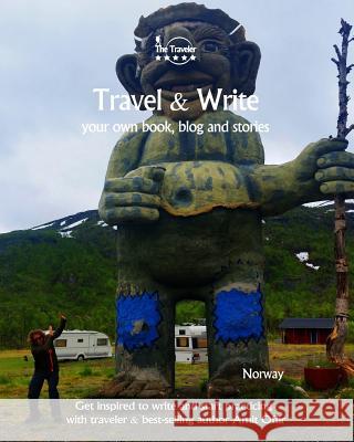 Travel & Write: Your Own Book, Blog and Stories - Norway - Get Inspired to Write and Start Practicing Amit Offir Amit Offir 9781981659616 Createspace Independent Publishing Platform