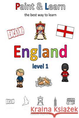 Paint & Learn: England (level 1) Defevere, Isabelle 9781981662333 Createspace Independent Publishing Platform