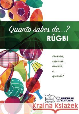 Quanto sabes de... Rúgbi Notebook, Wanceulen 9781981664504 Createspace Independent Publishing Platform