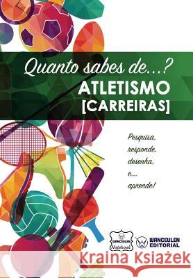 Quanto sabes de... Atletismo (Carreiras) Notebook, Wanceulen 9781981665297 Createspace Independent Publishing Platform