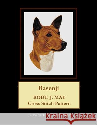 Basenji: Robt. J. May Cross Stitch Pattern Cross Stitch Collectibles Kathleen George 9781981666744