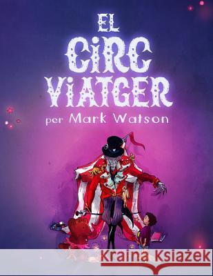 El Circ Viatger Mark Watson 9781981667642 Createspace Independent Publishing Platform