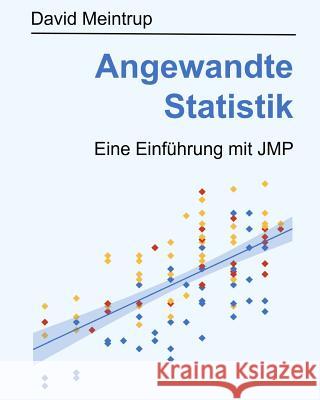 Angewandte Statistik: Eine Einführung mit JMP Meintrup, David 9781981669899 Createspace Independent Publishing Platform