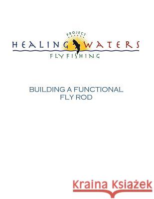 Building a Functional Fly Rod Duke Davis 9781981671021 Createspace Independent Publishing Platform
