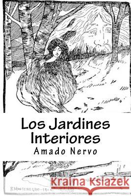 Los Jardines Interiores Amado Nervo 9781981673803 Createspace Independent Publishing Platform