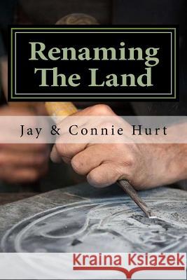 Renaming The Land Hurt, Connie 9781981679126