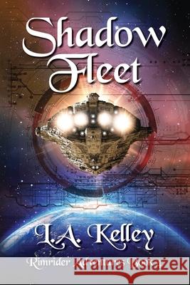 Shadow Fleet L. a. Kelley 9781981680122 Createspace Independent Publishing Platform