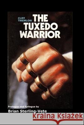The Tuxedo Warrior Cliff Twemlow Brian Sterling-Vete 9781981684557