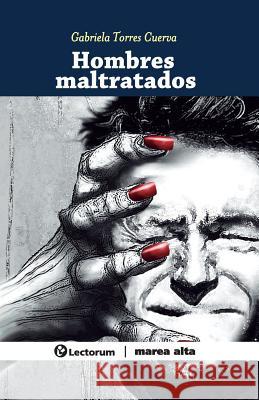 Hombres maltratados Cuerva, Gabriela Torres 9781981685998