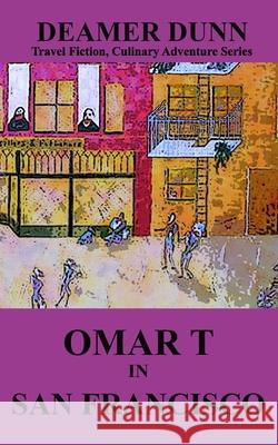 Omar T in San Francisco Deamer Dunn 9781981687367 Createspace Independent Publishing Platform