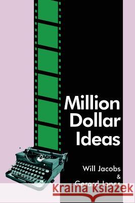 Million Dollar Ideas Will Jacobs Gerard Jones 9781981688371 Createspace Independent Publishing Platform