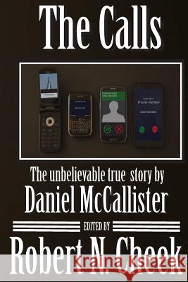 The Calls Robert N. Cheek Daniel McCallister 9781981689354 Createspace Independent Publishing Platform