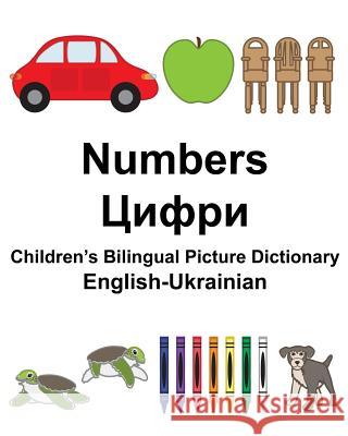 English-Ukrainian Numbers Children's Bilingual Picture Dictionary Richard Carlso Suzanne Carlson 9781981691111 Createspace Independent Publishing Platform