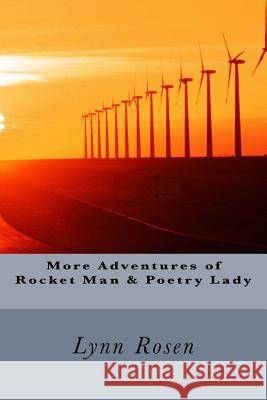 More Adventures of Rocket Man & Poetry Lady Lynn Rosen 9781981693665 Createspace Independent Publishing Platform