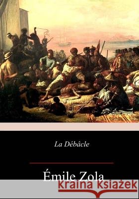La Débâcle Zola, Emile 9781981699568