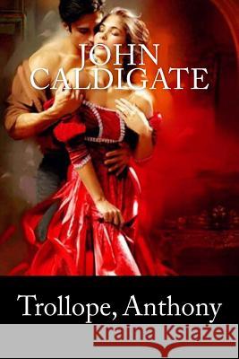 John Caldigate Trollope Anthony Mybook 9781981699742 Createspace Independent Publishing Platform