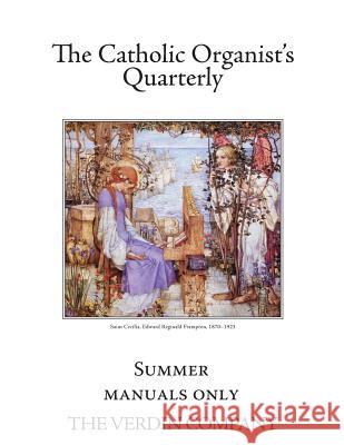 The Catholic Organist's Quarterly: Summer - Manuals Only Noel Jones 9781981701001