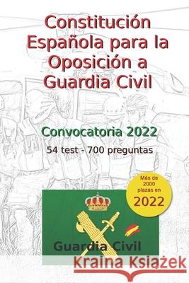 Constitución Española para la Oposición a Guardia Civil: 54 nuevos test Arribas, C. 9781981701544 Createspace Independent Publishing Platform