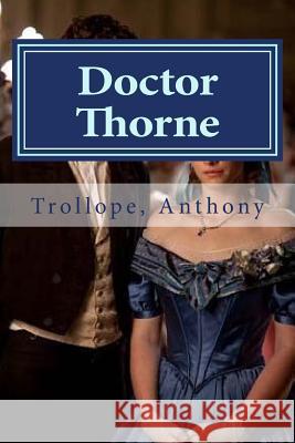Doctor Thorne: Chronicles of Barsetshire #3 Trollope Anthony Mybook 9781981702275 Createspace Independent Publishing Platform
