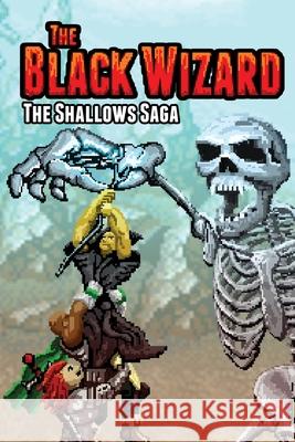 The Black Wizard: The Shallows Saga Andres Rodriguez Bradley Peterson Ana Parra 9781981702572